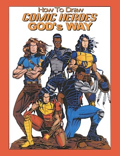 How to Draw Comic Heroes GOD's Way